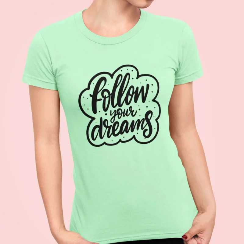 Follow Your Dreams Round Neck Half Sleeve Classic T-Shirt Terry Blend Velvet Blend Canvas Blend