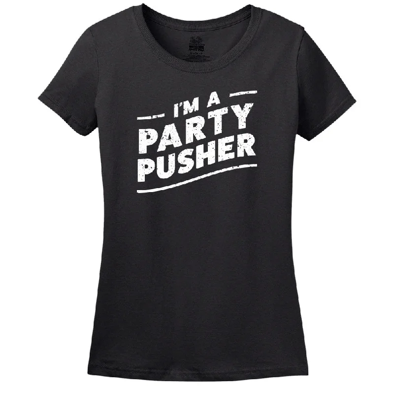 I'M A Party Pusher - Women's Tee Machine Wash Dry Clean Hand Wash