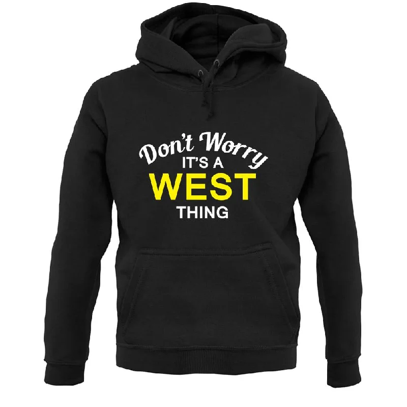 Don't Worry It's a WEST Thing! Unisex Hoodie Hoodie with Toggle Buttons Decorative Unique