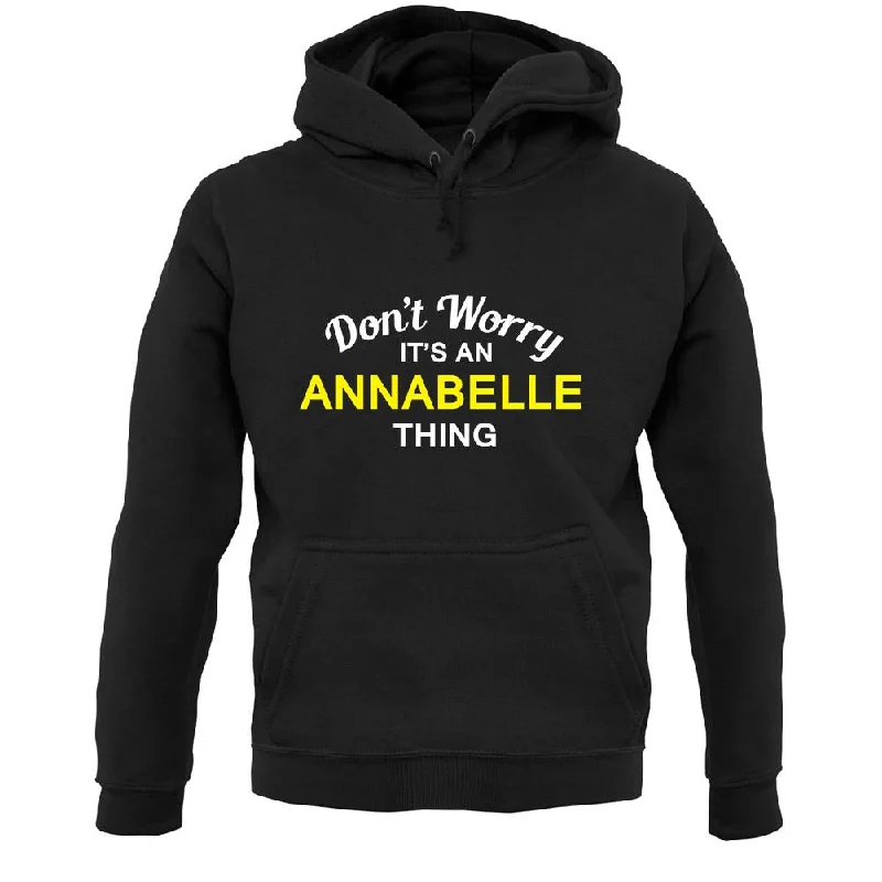 Don't Worry It's an ANNABELLE Thing! Unisex Hoodie Hoodie with Elastic Cuffs Stretchable Comfortable